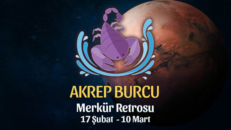 Akrep Burcu Merkür Retrosu Etkileri 17 Şubat - 10 Mart 2020