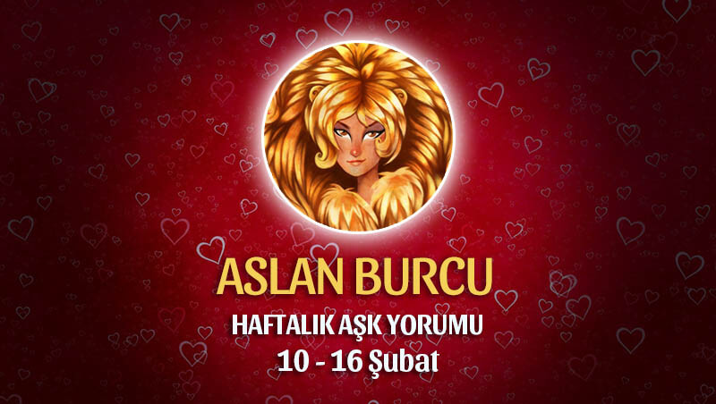 Aslan Burcu Haftalık Aşk Yorumu 10 - 16 Şubat