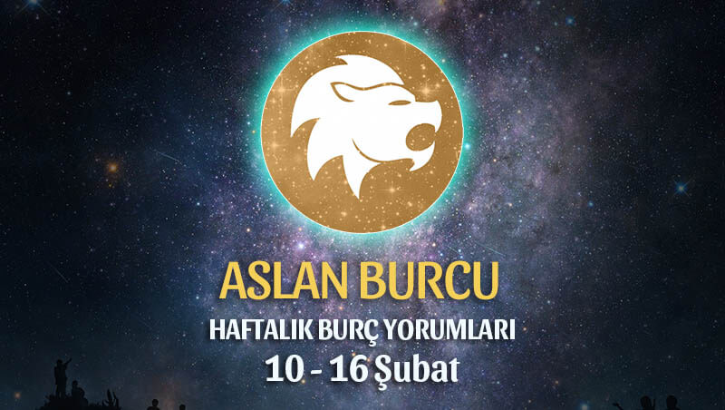 Aslan Burcu Haftalık Burç Yorumları 10 - 16 Şubat