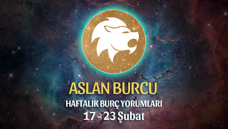 Aslan Burcu Haftalık yorumu 17 - 23 Şubat