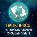 Balık Burcu Haftalık Burç Yorumu 24 Şubat - 1 Mart