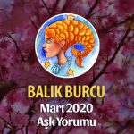 Balık Burcu Mart 2020 Aşk Yorumu