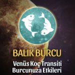 Balık Burcu: Venüs Koç Transiti Etkileri