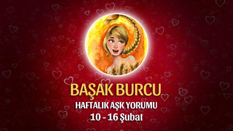 Başak Burcu Haftalık Aşk Yorumu 10 - 16 Şubat