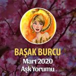 Başak Burcu Mart 2020 Aşk Yorumu