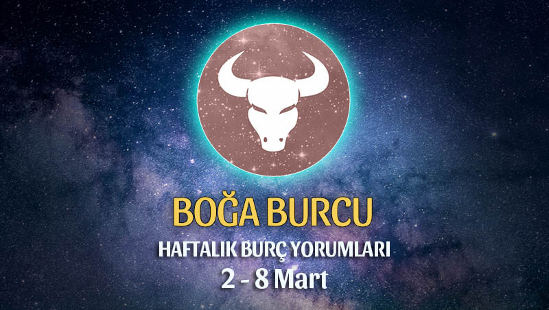 Boğa Burcu Haftalık Burç Yorumları 2 - 8 Mart