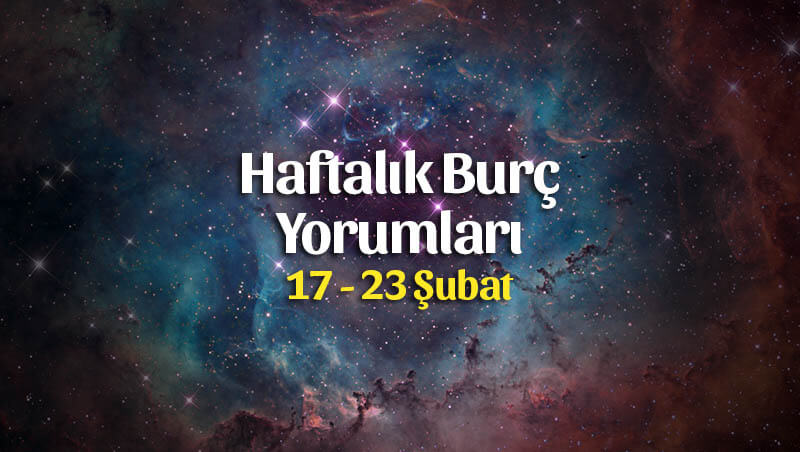 Haftalık Burç Yorumları 17 – 23 Şubat