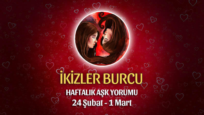 İkizler Burcu Haftalık Aşk Yorumu 24 Şubat - 1 Mart