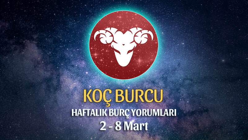 Koç Burcu Haftalık Burç Yorumları 2 - 8 Mart