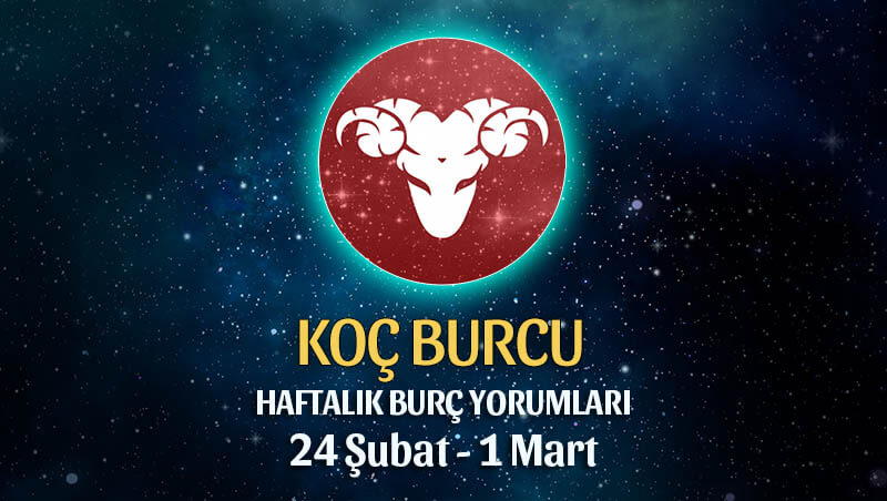 Koç Burcu Haftalık Burç Yorumu 24 Şubat - 1 Mart