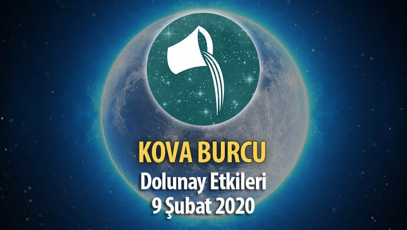 Kova Burcu 9 Şubat 2020 Dolunay Etkileri