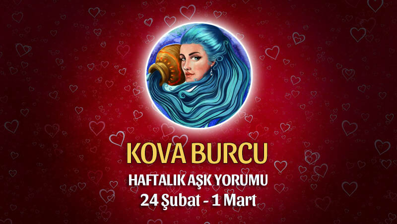 Kova Burcu Haftalık Aşk Yorumu 24 Şubat - 1 Mart