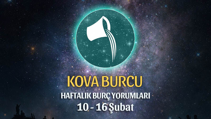 Kova Burcu Haftalık Burç Yorumları 10 - 16 Şubat