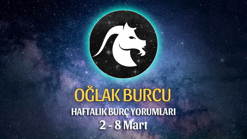 Oğlak Burcu Haftalık Burç Yorumları 2 - 8 Mart