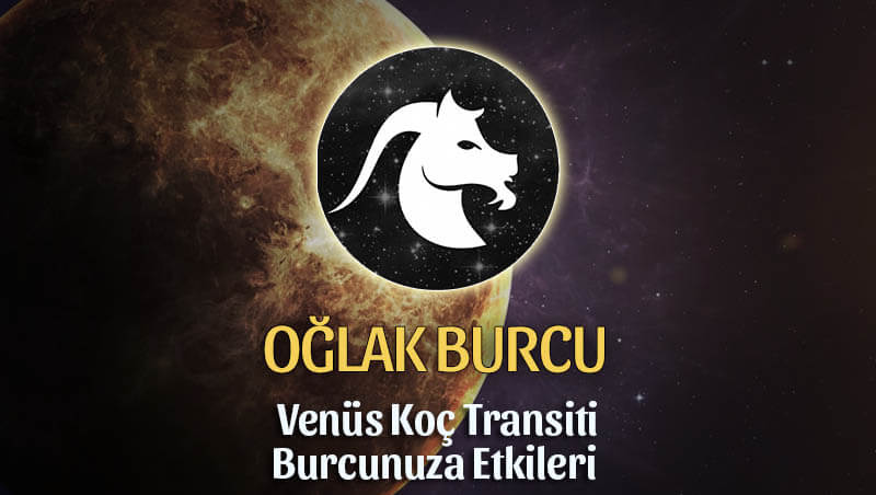 Oğlak Burcu: Venüs Koç Transiti Etkileri