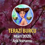 Terazi Burcu Mart 2020 Aşk Yorumu