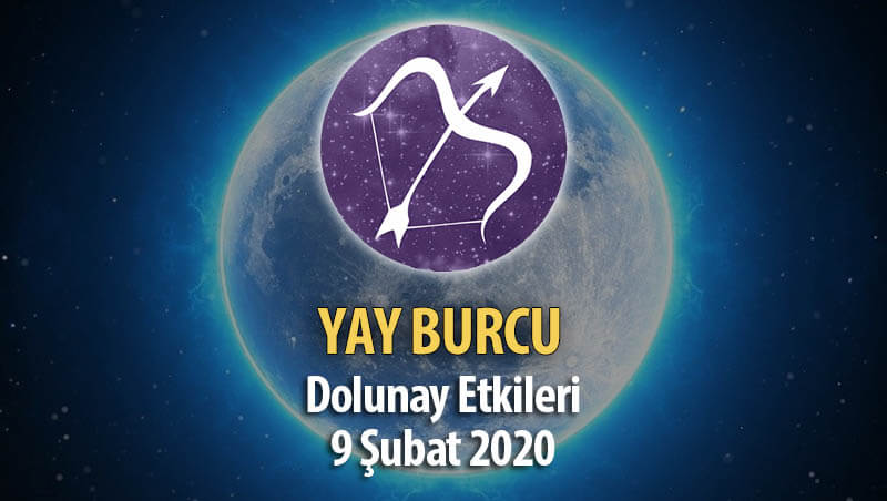 Yay Burcu 9 Şubat 2020 Dolunay Etkileri