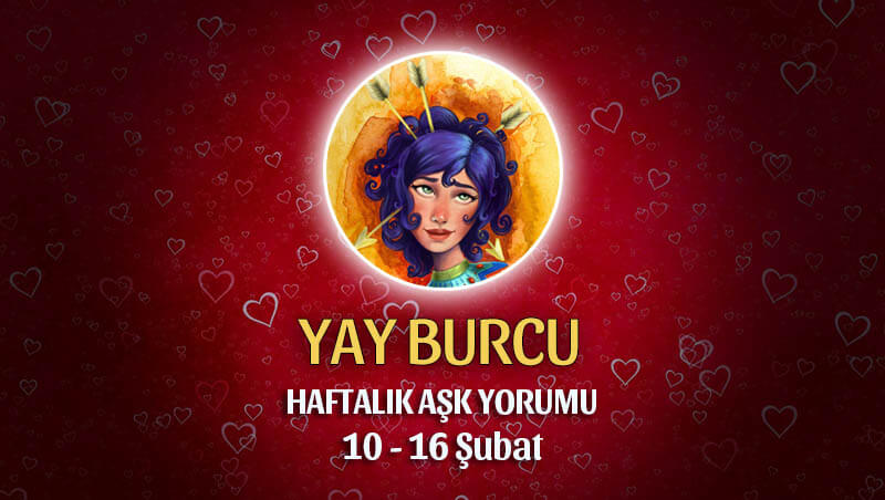 Yay Burcu Haftalık Aşk Yorumu 10 - 16 Şubat