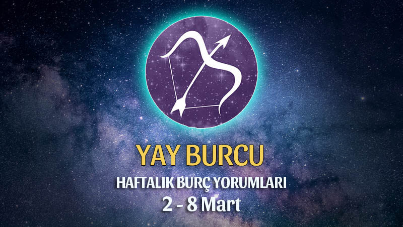 Yay Burcu Haftalık Burç Yorumları 2 - 8 Mart