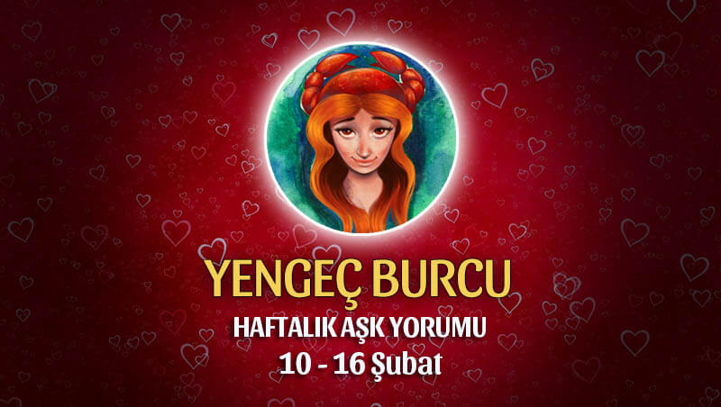 Yengeç Burcu Haftalık Aşk Yorumu 10 - 16 Şubat