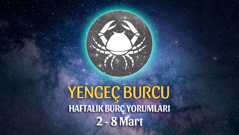 Yengeç Burcu Haftalık Burç Yorumları 2 - 8 Mart