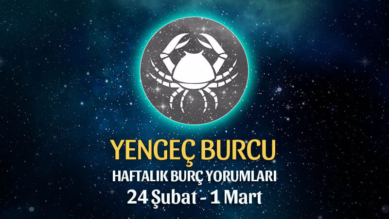 Yengeç Burcu Haftalık Burç Yorumu 24 Şubat - 1 Mart