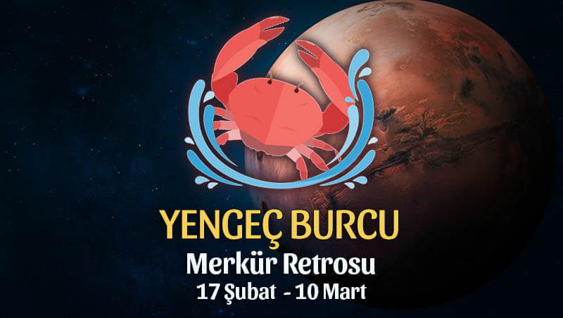 Yengeç Burcu Merkür Retrosu Etkileri 17 Şubat - 10 Mart 2020