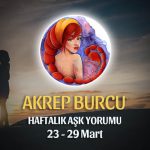 Akrep Burcu Haftalık Aşk Yorumu 23 - 29 Mart