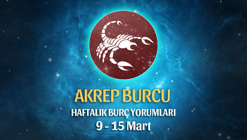 Akrep Burcu Haftalık Burç Yorumu 9 - 15 Mart