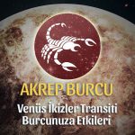 Akrep Burcu Venüs İkizler Transiti Etkileri