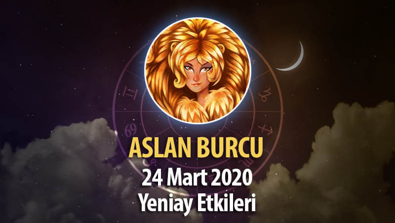 Aslan Burcu Yeniay Etkileri 24 Mart 2020