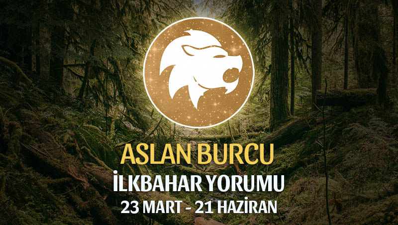 Aslan Burcu 2020 İlkbahar Yorumu