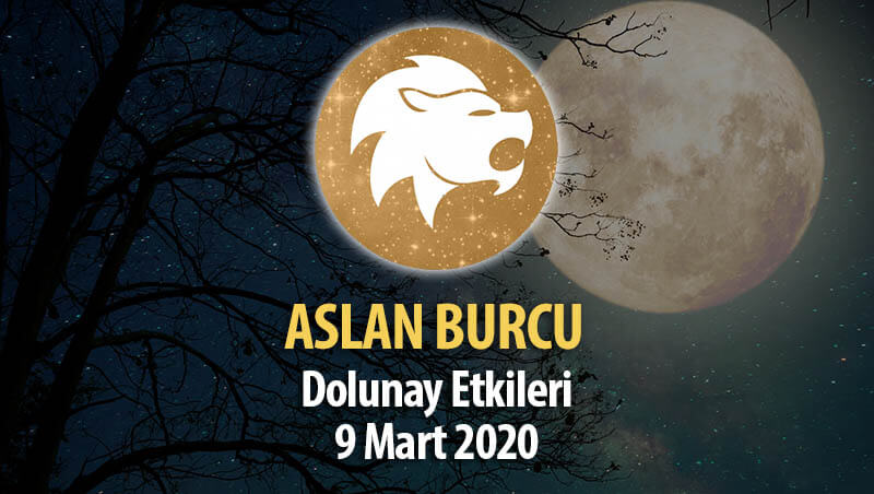 Aslan Burcu Dolunay Etkileri - 9 Mart 2020