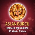 Aslan Burcu Haftalık Aşk Yorumu 30 Mart - 5 Nisan