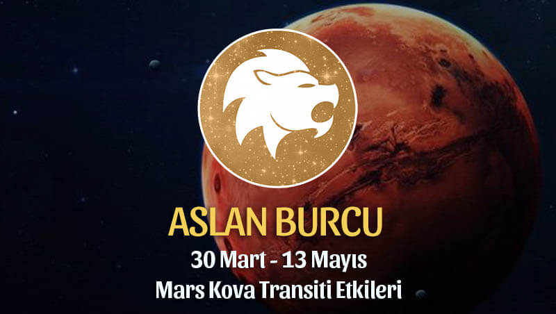 Aslan Burcu Mars Kova Transiti - 30 Mart 2020