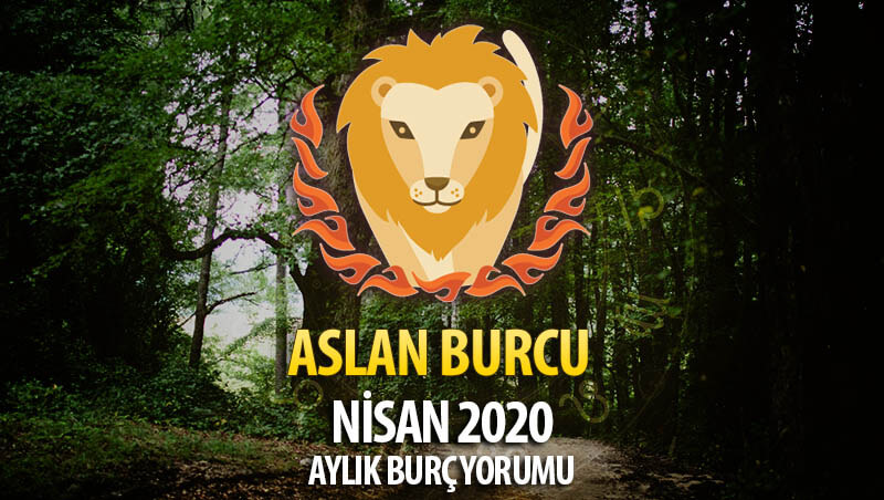 Aslan Burcu Nisan 2020 Yorumu