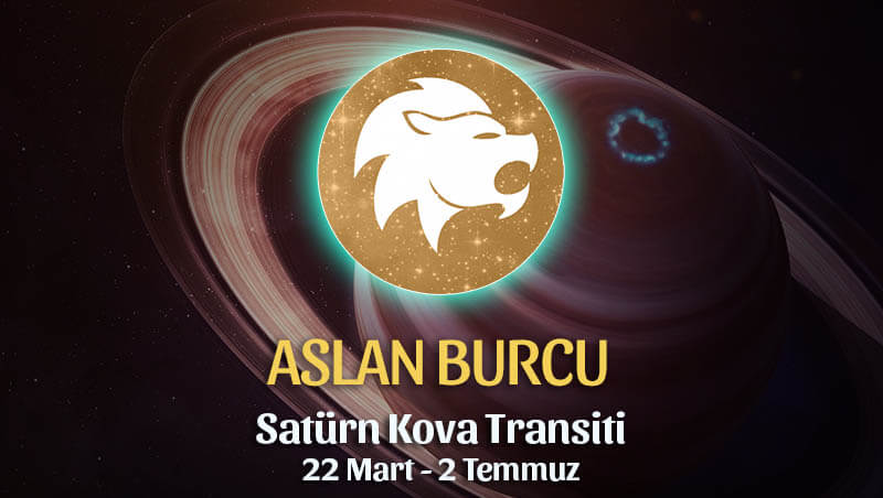 Aslan Burcu Satürn Kova Transiti Etkileri
