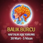 Balık Burcu Haftalık Aşk Yorumu 30 Mart - 5 Nisan