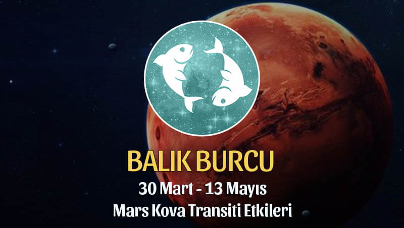 Balık Burcu Mars Kova Transiti - 30 Mart 2020