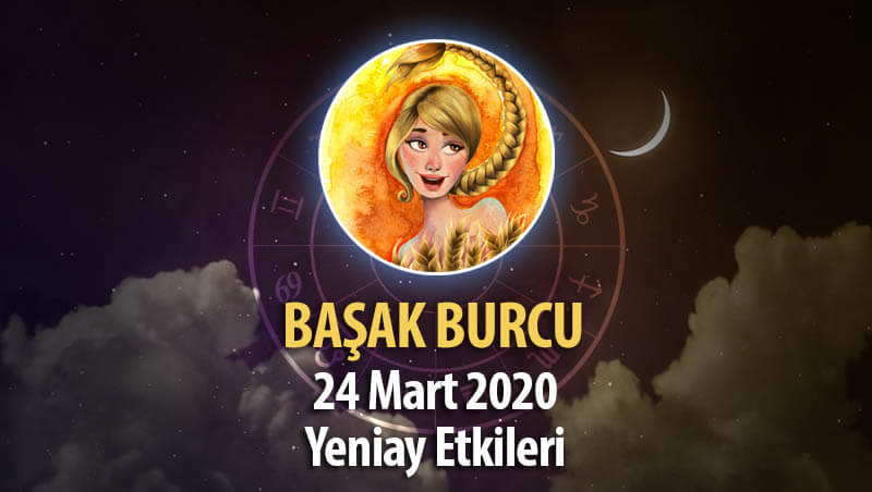 Başak Burcu Yeniay Etkileri 24 Mart 2020