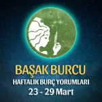 Başak Burcu Haftalık Burç Yorumu 23 - 29 Mart