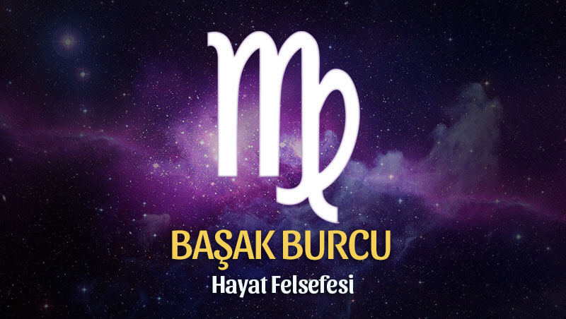 Başak Burcu Hayat Felsefesi