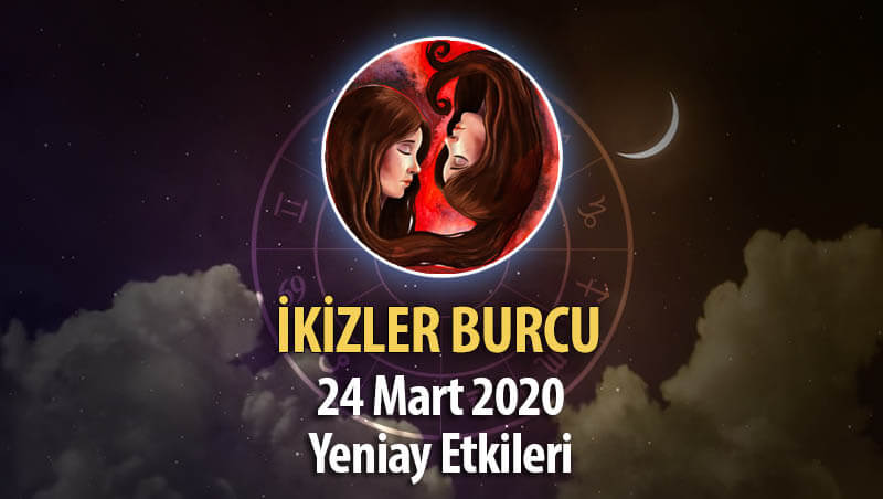 İkizler Burcu Yeniay Etkileri 24 Mart 2020