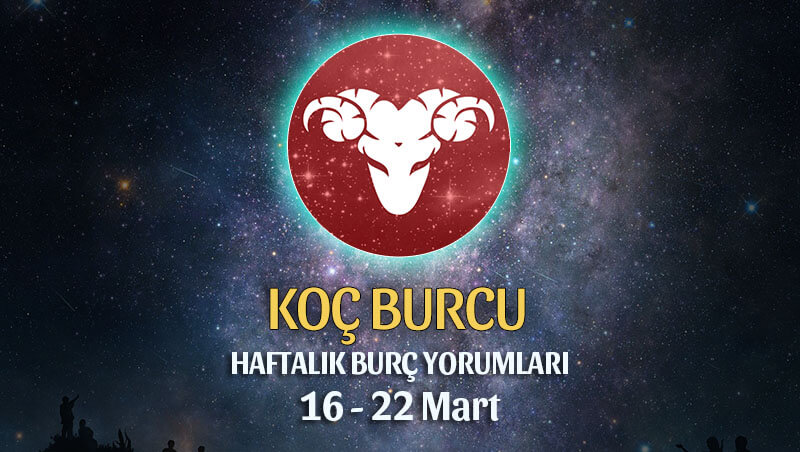 Koç Burcu Haftalık Burç Yorumu 16 - 22 Mart 2020