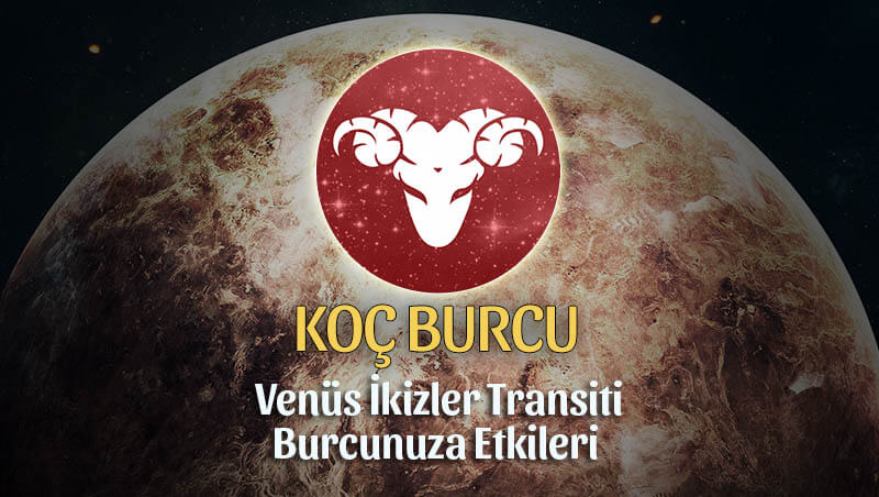 Koç Burcu Venüs İkizler Transiti Etkileri