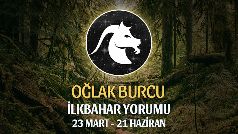 Oğlak Burcu 2020 İlkbahar Yorumu