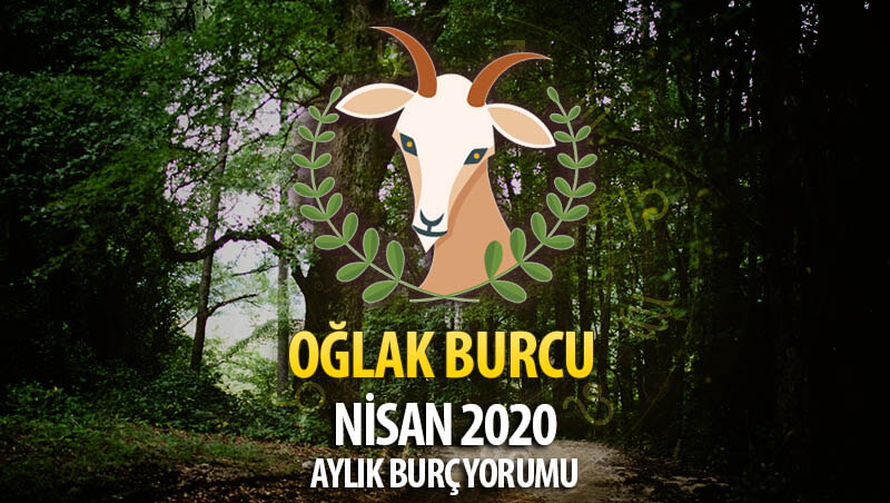 Oğlak Burcu Nisan 2020 Yorumu