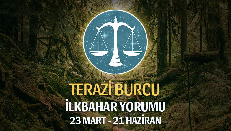 Terazi Burcu 2020 İlkbahar Yorumu