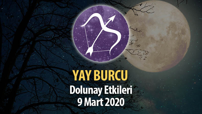 Yay Burcu Dolunay Etkileri - 9 Mart 2020