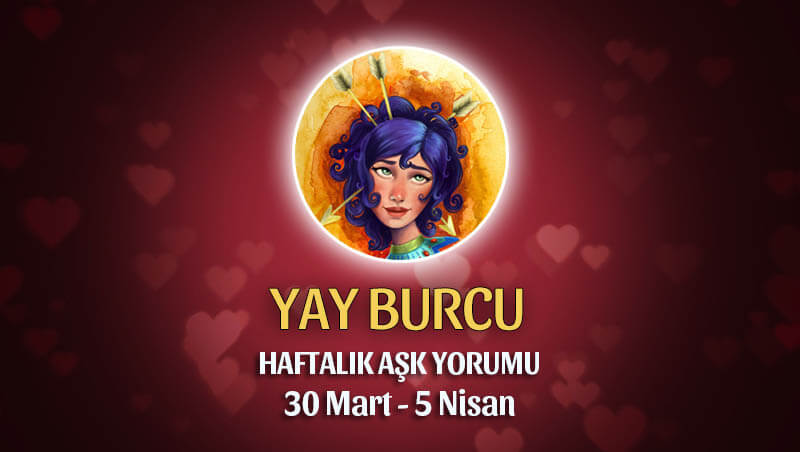 Yay Burcu Haftalık Aşk Yorumu 30 Mart - 5 Nisan